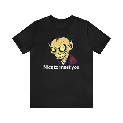 Nice to meet you